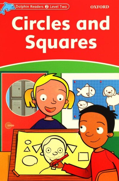 کتاب Dolphin Readers-Level Two: Circles and Squares/Oxford