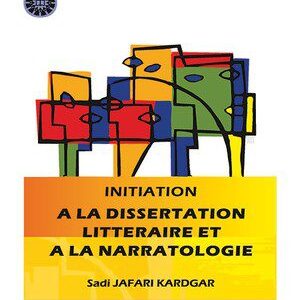 کتاب 
            Initiation A La Dissertion Litterare Et A La Narratologie